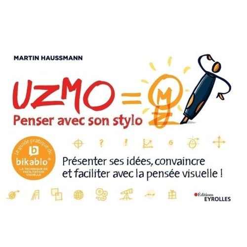 Uzmo - Penser Avec Son Stylo - Prsenter Ses Ides, Convaincre Et Faciliter Avec La Pense Visuelle !    Format Grand Format 