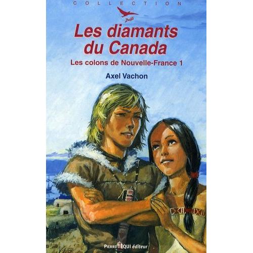 Les Colons De La Nouvelle-France Tome 1 - Les Diamants Du Canada   de Vachon Axel  Format Broch 
