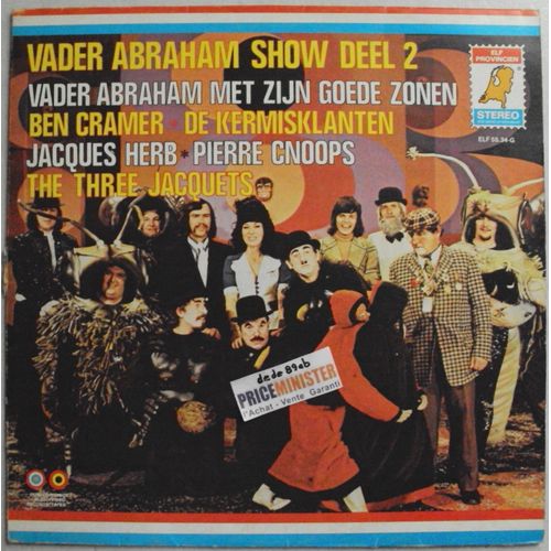Vader Abraham Show Deel 2 - Vader Abraham Met Zijn Goede Zonen,Ben Cramer,De Kermisklanten,Jacques Herb,Pierre Cnoops,The Three Jacquets.