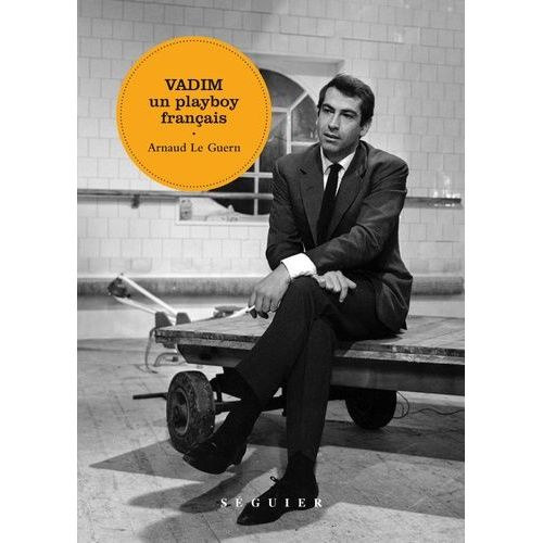 Vadim, Un Play-Boy Franais   de Le Guern Arnaud  Format Broch 