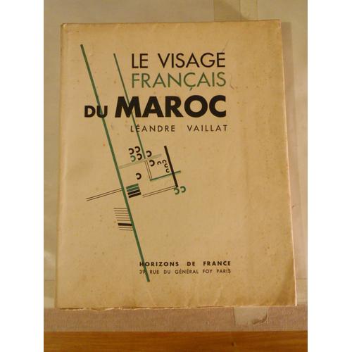 Le Visage Franais Du Maroc.   de VAILLAT Landre
