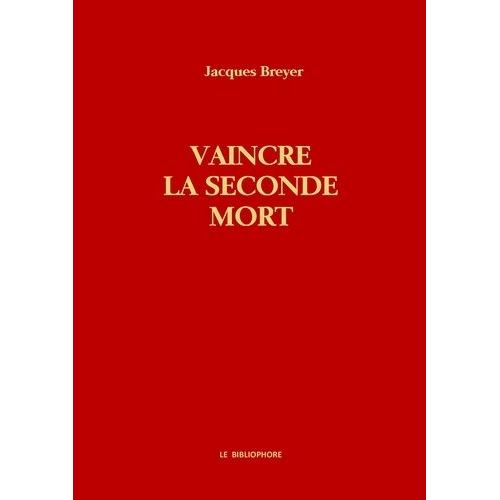 Vaincre La Seconde Mort    Format Beau livre 