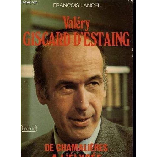 Valerie Giscard D Estaing - De Chamalieres A L Elysee   de franois lancel 