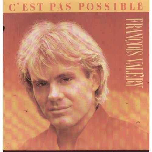 C'est Pas Possible (Michaele, F. Valery / F. Valery)  /  C'est La Nuit Que Tu Me Manques (Michaele, P. Delanoie / F. Valery) - Franois Valry