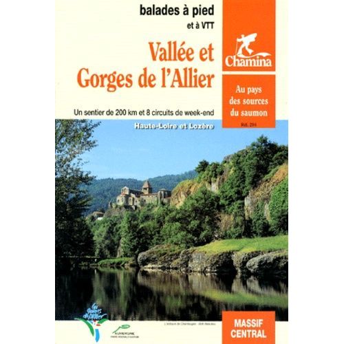 Vallee Et Gorges De L'allier - Un Sentier De 200 Km Et 8 Circuits De Week-End    Format Broch 