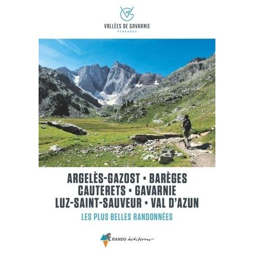 Valles De Gavarnie, Les Plus Belles Balades Et Randonnes - Argels-Gazost, Barges, Cauterets, Gavarnie, Luz-Saint-Sauveur, Val D'azun    Format Beau livre 