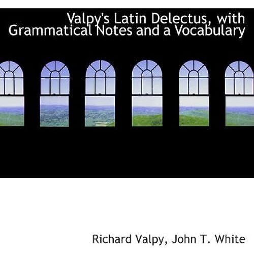 Valpy's Latin Delectus, With Grammatical Notes And A Vocabulary   de John T. White, Richard Valpy  Format Broch 