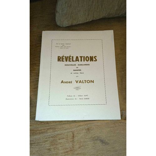 Valton Andr Rvlations. Nouvelles Gaillardes De Nantes Et Autres Lieux. Imprimerie R. Bouyac, Fontenay-Le-Comte. 1958. Envoi De L'auteur. Prface De Gilbert Dup. Illustrations De Ren Darius.   