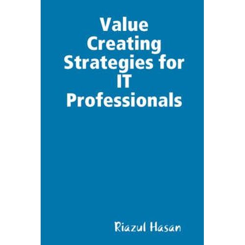 Value Creating Strategies For It Professionals    Format Broch 