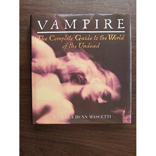 Vampire: The Complete Guide To The World Of The Undead   de Manuela Dunn Mascetti  Format Broch 
