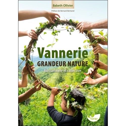 Vannerie Grandeur Nature, Buissonnire Et Collective - Quand Le Vgtal Lie Les Humains   de Ollivier Babeth  Format Beau livre 