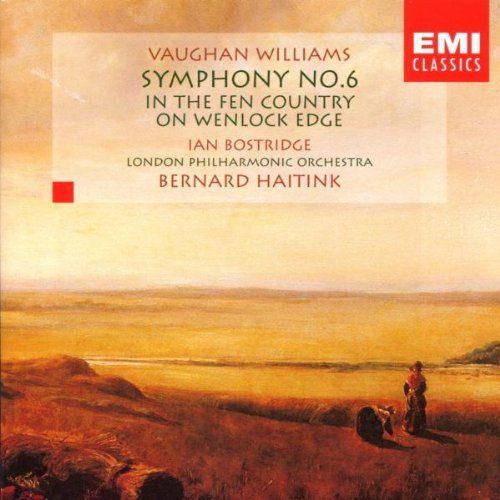Vaughan Williams - Symphony No. 6  In The Fen Country  On Wenlock Edge / Bostridge  Lpo  Haitink - Ian Bostridge