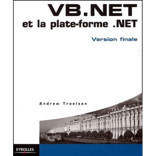 Vb.Net Et La Plateforme .Net - Version Finale    Format Broch 