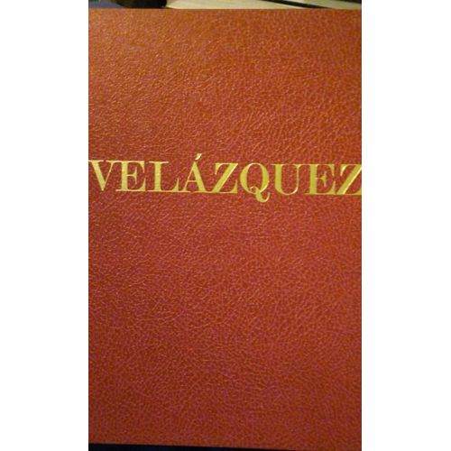 Velzquez, 1599 - 1660, Sa Vie, Son ?uvre, Son volution - Jos Gudiol   