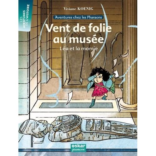 Vent De Folie Au Muse - La Et La Momie   de Koenig Viviane  Format Broch 
