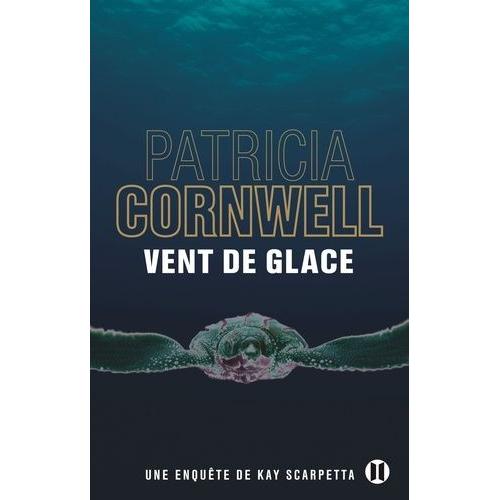 Une Enqute De Kay Scarpetta - Vent De Glace   de patricia cornwell  Format Beau livre 