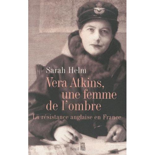 Vera Atkins, Une Femme De L'ombre - La Rsistance Anglaise En France   de Helm Sarah  Format Broch 