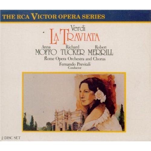 Verdi: La Traviata - Version Intgrale Live In The Rome Opera House - June 1960 - Anna Moffo, Richard Tucker, Richard Merrill, Fernando Previtali  -  