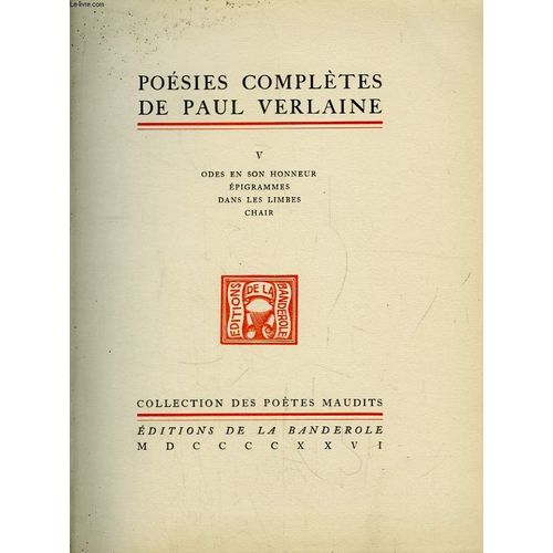 Posies Compltes De Paul Verlaine. Tome V : Odes En Son Honneur - Epigrammes - Dans Les Limbes de Verlaine Paul