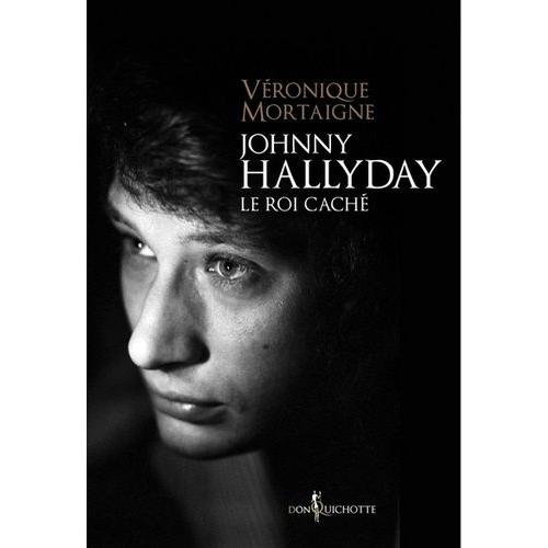 Johnny Hallyday, Le Roi Cach   de Mortaigne Vronique  Format Beau livre 