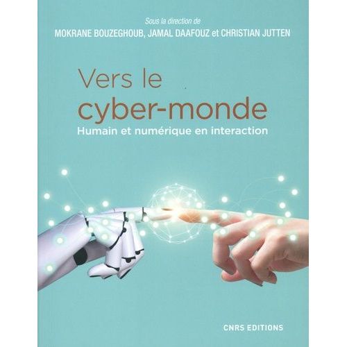 Vers Le Cyber-Monde - Humain Et Numrique En Interaction    Format Beau livre 