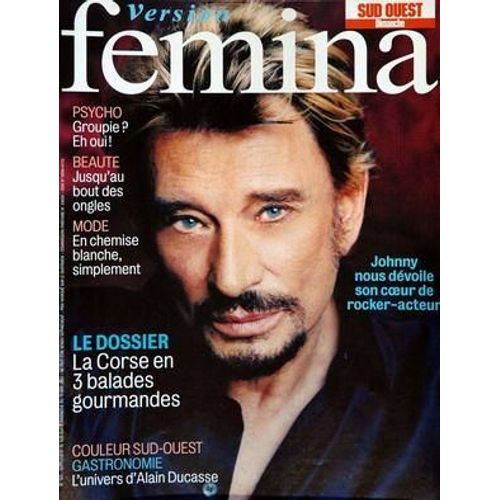 Version Femina N 163 Du 15/05/2005 - Johnny Hallyday - Groupies - Beaute - Mode - La Corse - L'univers D'alain Ducasse.