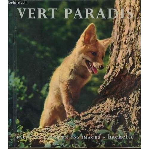 Vert Paradis Faune Et Flore En 300 Images   de Eric De Montmollin  Format Broch 