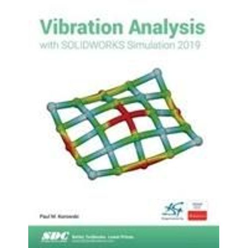Vibration Analysis With Solidworks Simulation 2019   de Paul Kurowski  Format Broch 