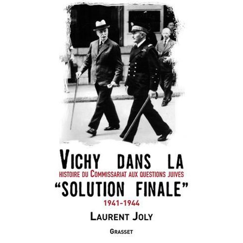 Vichy Dans La Solution Finale  