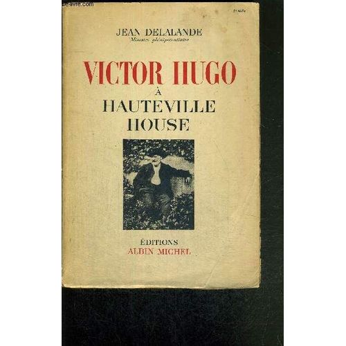 Victor Hugo A Hauteville House   de DELALANDE JEAN  Format Broch 