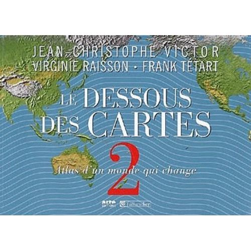 Le Dessous Des Cartes - Tome 2 : Atlas D'un Monde Qui Change   de Victor Jean-Christophe  Format Broch 