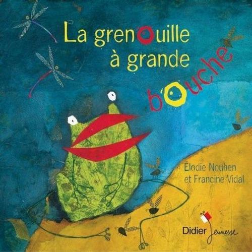 La Grenouille  Grande Bouche   de Vidal Francine  Format Album 