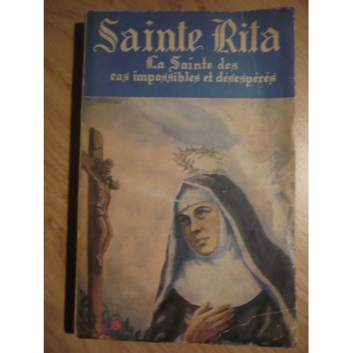 VIE DE SAINTE RITA DE CASCIA ??La Sainte des cas impossibles et