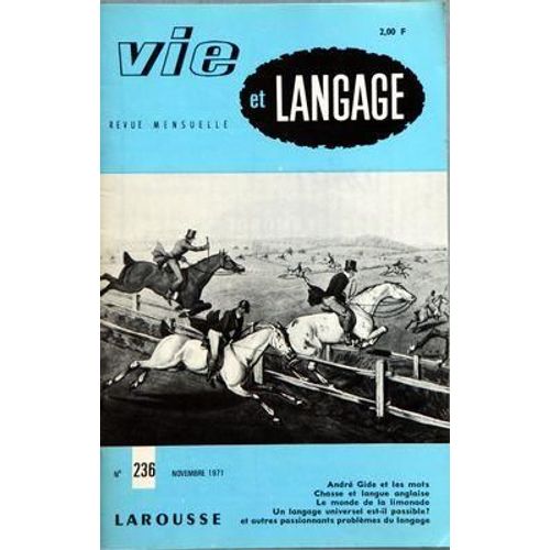 Vie Et Langage N 236 Du 01/11/1971 - Sommaire - Andre Gide Et Les Mots Par Andre Retif - Mots Dans Le Vent Par P Pamart - Chasse Et Langue Anglaise Par Francois Pasqualini - A Propos De Biblismes ...