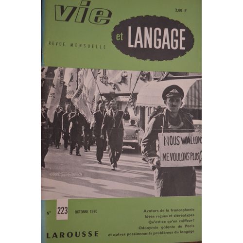 Vie Et Langage. N 223, Octobre 1970.  Contient Entre Autres : Avatars De La Francophonie, Par Auguste Viatte (7 Pages). Origines De La Francophonie, Par P. Pamart (8 Pages).