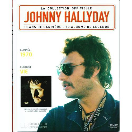 Vie - Johnny Hallyday La Collection Officielle 50 Ans De Carriere 50 Albums De Legendes