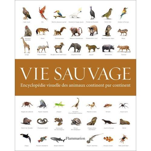 Vie Sauvage - Encyclopdie Visuelle Des Animaux Continent Par Continent   de Macdonald David  Format Beau livre 