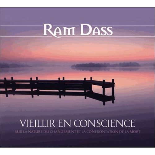 Vieillir En Pleine Conscience - Sur La Nature Du Changement Et La Confrontation De La Mort (2cd Audio)    Format Etui 