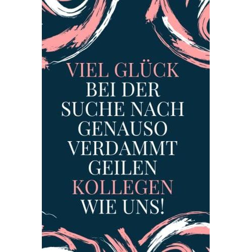 Viel Glück Bei Der Suche Nach Genauso Verdammt Geilen Kollegen Wie Uns