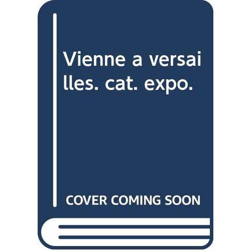 Vienne  Versailles. Cat. Expo.   de Collectif  Format Beau livre 