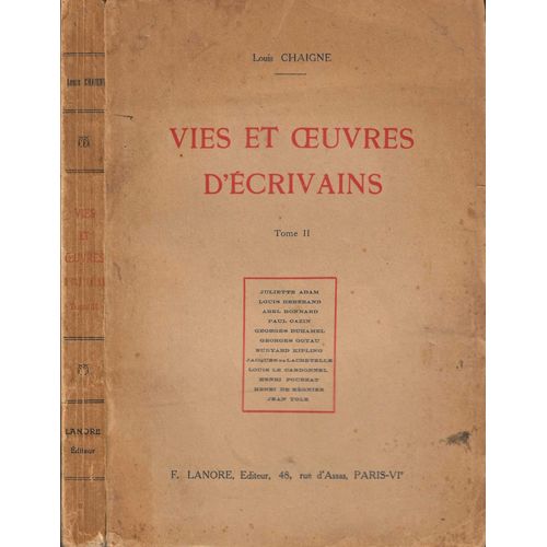 Vies Et Oeuvres D' crivains : - Tome 2 : Juliette Adam, Louis Bertrand, Abel Bonnard, Paul Cazin, Georges Duhamel, Georges Goyau, Kipling, Lacretelle, Le Cardonnel, Pourrat, H. De Regnier, Yole.   de Louis Chaigne 