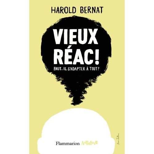 Vieux Rac ! - Faut-Il S'adapter  Tout ?   de Bernat Harold  Format Broch 