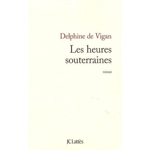 Les Heures Souterraines   de Vigan Delphine de  Format Beau livre 