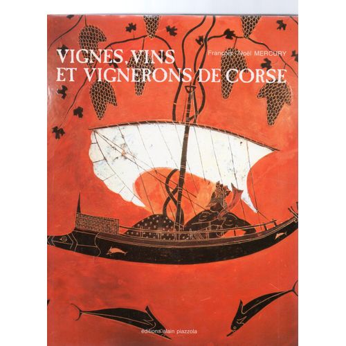 Vignes,Vins Et Vigneron De Corse.   de Franois-Nol Marcury  Format Reli 