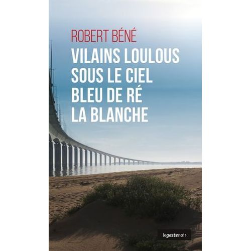Vilains Loulous Sous Le Ciel Bleu De R La Blanche  