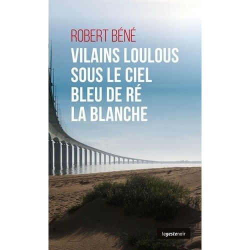 Vilains Loulous Sous Le Ciel Bleu De R La Blanche    Format Poche 