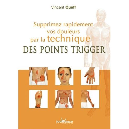 Supprimez Rapidement Vos Douleurs Par La Technique Des Points Trigger   de Cueff Vincent  Format Poche 