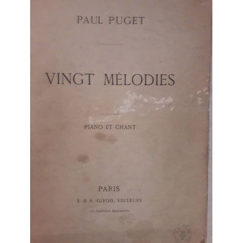 Vingt Mlodies De Paul Puget ( Piano Et Chant ) Avec Une Ddicace Du Compositeur  Un Particulier : O Mes Lettres D'Amour ; A Juana ; La Fuite ; Lise ; Madrid ; Lamento ; Au Bord De La Mer...