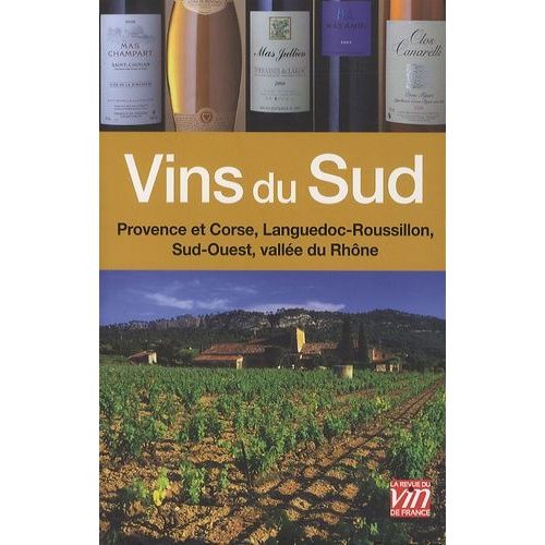 Vins Du Sud - Valle Du Rhne, Sud-Ouest, Languedoc-Roussillon, Provence Et Corse   de Lamarre Thierry  Format Broch 