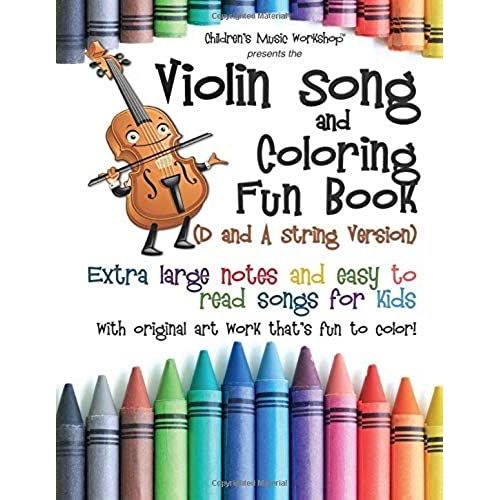 Violin Song And Coloring Fun Book (D And A String Version): Extra Large Notes And Easy To Read Songs For Kids With Original Art Work That's Fun To Color!   de Newman, Mr. Larry E.  Format Broch 